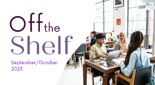 Off the Shelf September/October 2023
