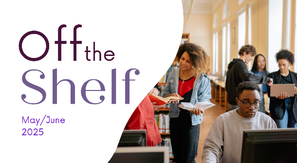 Off the Shelf May/June 2025