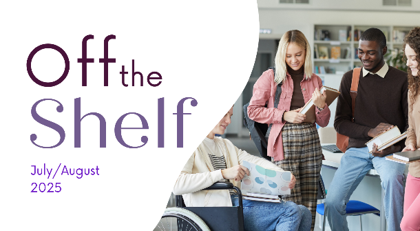 Off the Shelf July/August 2025