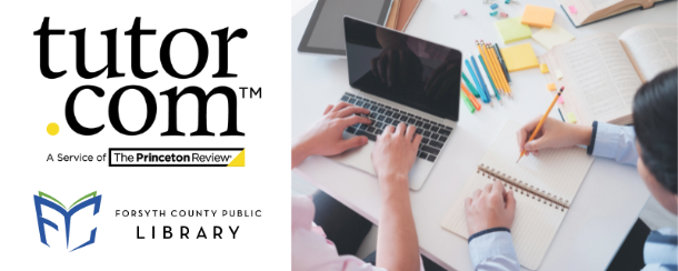 Logos for Tutor dot com and Forsyth County Public Library on a white background next to overhead view of two people studying in a library using a laptop and a notebook.