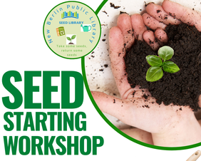 Graphic for Seed Starting Workshop with hands holding dirt and a plant sprout.