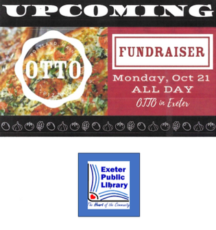 Friends of Exeter Public Library fundraiser at Otto's Pizza on Monday, October 21. Friends of Exeter Public Library fundraiser at Otto's Pizza on Monday, October 21.
