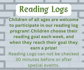Reading Logs: Children choose their reading goal each week, and when they reach their goal they earn a prize!