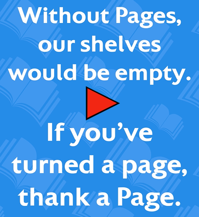 Without Pages, our shelves would be empty. If you've turned a page, thank a Page. 